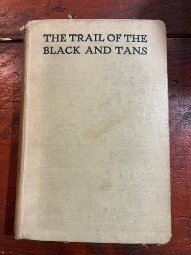 The Trail of the Black and Tans - By “The Hurler on the ditch” (Mrs. Emily Ussher) Talbot Press, Dublin- 1921.